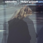 Subterrene - Forget Yourself
