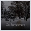 Go Somewhere artwork