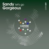 Sandy Gorgeous - Let's Go
