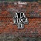 A La Verga Tu - La Hermandad 128 lyrics