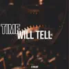 Time Will Tell - Single album lyrics, reviews, download