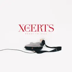 Ready to Call - Single by The XCERTS album reviews, ratings, credits