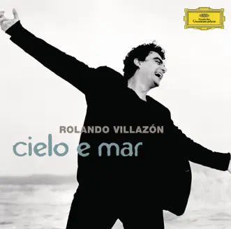 Cielo e Mar by Rolando Villazón, Orchestra Sinfonica di Milano Giuseppe Verdi & Daniele Callegari album reviews, ratings, credits