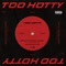 Too Hotty (feat. Eurielle) - Single