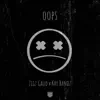 Oops (feat. Kay Bandz) - Single album lyrics, reviews, download