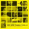 We Are Family, Vol. 3 - EP album lyrics, reviews, download