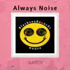 Stream & download Always Noise - Single