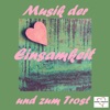 Musik der Einsamkeit und zum Trost