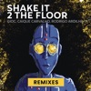 Shake It 2 The Floor (Remixes)