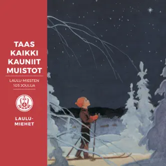 Taas kaikki kauniit muistot - Laulu-Miesten 105 joulua by Laulu-Miehet & Matti Hyökki album reviews, ratings, credits