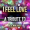 I Feel Love - Ameritz Top Tributes lyrics