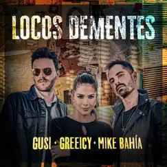 Locos Dementes (feat. Greeicy & Mike Bahía) - Single by Gusi album reviews, ratings, credits