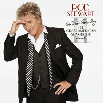 As Time Goes By - The Great American Songbook, Vol. II by Rod Stewart album reviews, ratings, credits