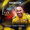EVANGELIST CHUKS CHIDUBE PRAISE CHANNEL - Evang. Chuks Chidube