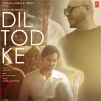 Rochak Kohli & B. Praak - Dil Tod Ke - Single artwork