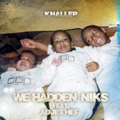We Hadden Niks (feat. Adje & Hef) artwork