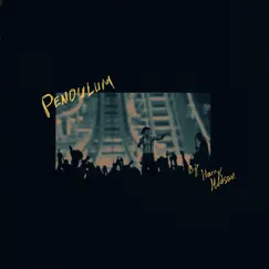 Pendulum - Single by Harry Hudson album reviews, ratings, credits