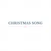 Christmas Song - Single album lyrics, reviews, download