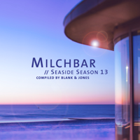 Blank & Jones - Milchbar - Seaside Season 13 artwork