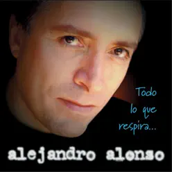 Todo Lo Que Respira - Alejandro Alonso