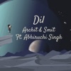 Dil (feat. Abhiruchi Singh) - Single
