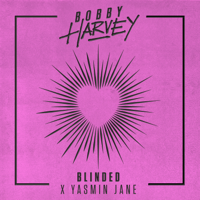 Bobby Harvey & Yasmin Jane - Blinded artwork