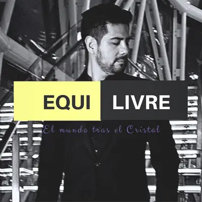 El Mundo Tras el Cristal - Single - Equilivre