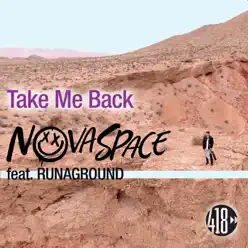 Take Me Back (feat. RUNAGROUND) - EP - Novaspace Take Me Back (feat. RUNAGROUND) - EP - Novaspace