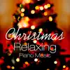 Christmas Relaxing Piano Music album lyrics, reviews, download