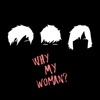 Why My Woman? - Single, 2020