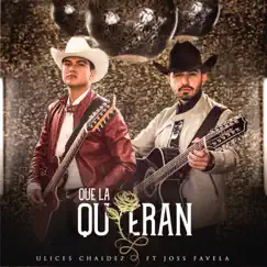 Que La Quieran (Que La Cuiden) [feat. Joss Favela] - Single by Ulices Chaidez album reviews, ratings, credits