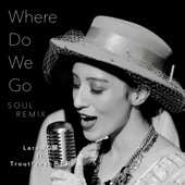 Where Do We Go: SOUL REMIX Feat. Trout Fresh/呂士軒【SmashRegz/違法】 (Soul Remix) artwork