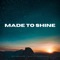 Made to Shine - Shelly Fairchild & Silverberg lyrics