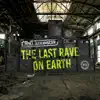 The Last Rave on Earth - Single album lyrics, reviews, download