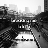 Breaking Me (La la La) artwork