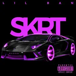 Skrt - Single by Lil Ban album reviews, ratings, credits