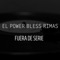 EL ELEGiDO - El Power Bless Rimas lyrics