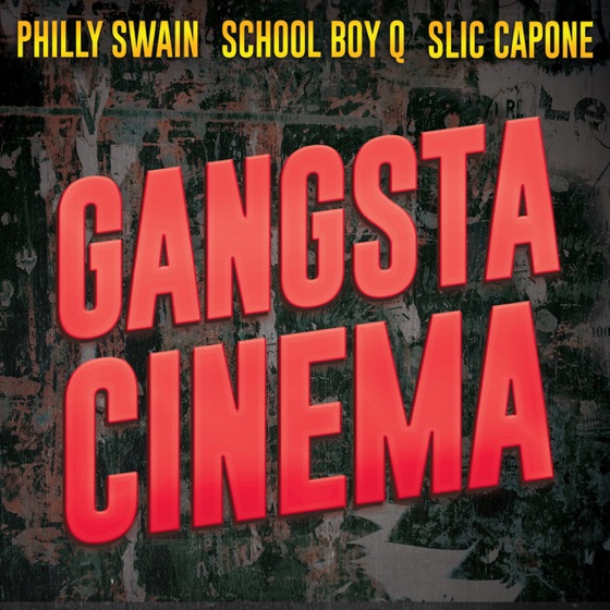Cover artwork for Gangsta Cinema (feat. Slic Capone & School Boy Q)