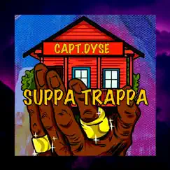Suppa Trappa - EP by Capt.Dyse album reviews, ratings, credits