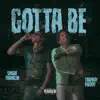 Gotta Be - Single album lyrics, reviews, download