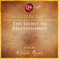 Rhonda Byrne - The Secret to Relationships Masterclass (Unabridged) artwork