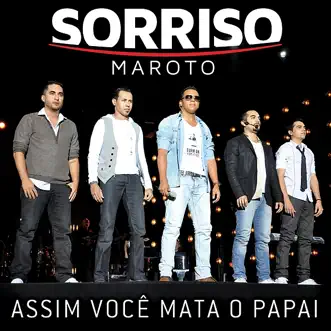 Assim Você Mata o Papai (Live) by Sorriso Maroto song reviws