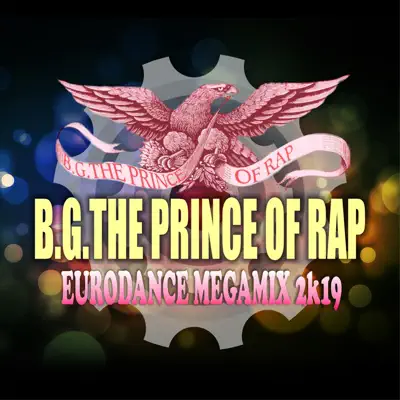 Eurodance Megamix 2k19 - EP - B.g. The Prince Of Rap