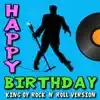 Stream & download Happy Birthday (King of Rock 'n' Roll Version) - Single