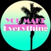 You Make Everything - Single
