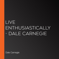 Dale Carnegie - Live Enthusiastically artwork