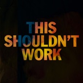 This Shouldn't Work artwork