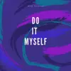 Do It Myself - Single album lyrics, reviews, download