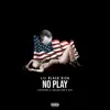 No Play (feat. Lil Dollar $ign & Sipp) - Single album lyrics, reviews, download
