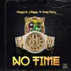 No Time (feat. Yung Thirty) - Single album lyrics, reviews, download